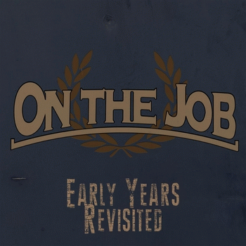 On The Job : Early Years Revisited